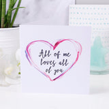 All Of Me Loves All Of You Anniversary Card - Olivia Morgan Ltd