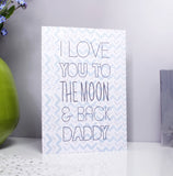 I Love You To The Moon And Back Daddy, Fathers Day Card - Olivia Morgan Ltd