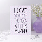I Love You To The Moon And Back Mummy/Mum Card - Olivia Morgan Ltd