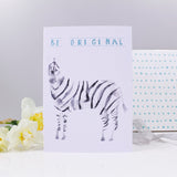 Be Original Zebra Card - Olivia Morgan Ltd