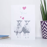 I love you (heart shape) you card, with two sheep below the text and two little love hearts between the two sheep. A great anniversary card for sheep lovers and farmers alike. 