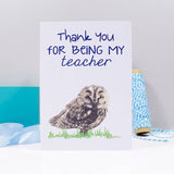 Owl Thank You For Being My Teacher Card - Olivia Morgan Ltd